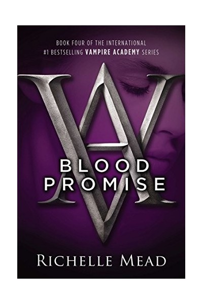Blood Promise (Vampire Academy Book 4)